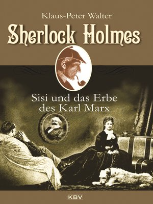 cover image of Sherlock Holmes, Sisi und das Erbe des Karl Marx